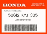 Honda Genuine Arm, R. Step (coo) 50612-KYJ-305. Fixed Price $26.80.