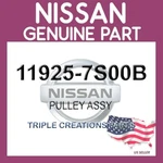 11925-7S00B Genuine Nissan Infiniti Pulley Assy 119257S00B Oem. Fixed Price $72.45.