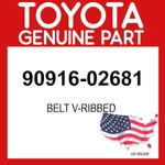 Toyota Genuine 90916-02681 Belt V-ribbed 9091602681 Oem. Fixed Price $38.48.
