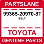 99365-20970-8T Toyota Oem Genuine Belt. Fixed Price $25.81.