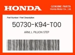 Honda Genuine Arm, L. Pillion Step 50730-K94-T00. Fixed Price $12.13.