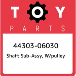 44303-06030 Toyota Shaft Sub-assy, W/pulley 4430306030, New Genuine Oem Part. Fixed Price $174.16.