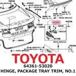 New Toyota Genuine Lexus IS250 IS350 Hinge, Package Tray Trim, NO.1 64361-53020. Fixed Price $669.99.